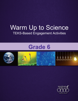 Warm Up to Science: TEKS-Based Engagement Activities for Grade 6