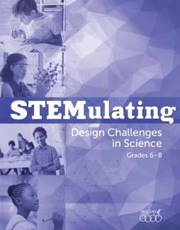 STEMulating Design Challenges in Science: Grades 6–8